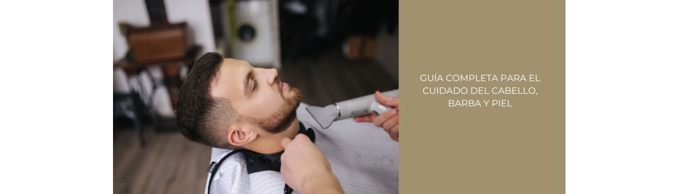 Guía completa para el cuidado del cabello, barba y piel